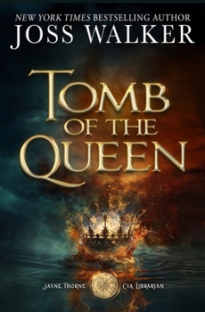 Tomb of the Queen - Book #1 of the Jayne Thorne, CIA Librarian