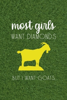 Paperback Most Girls Want Diamonds But I Want Goats!: All Purpose 6x9 Blank Lined Notebook Journal Way Better Than A Card Trendy Unique Gift Green Grass Goat Book