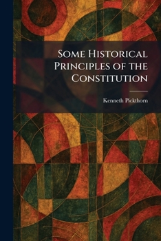 Paperback Some Historical Principles of the Constitution Book