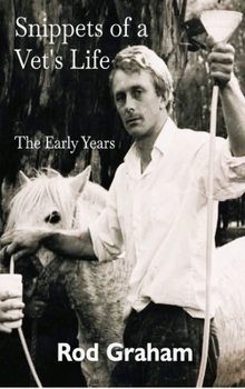 Hardcover Snippets of a Vet's Life: The Early Years Book