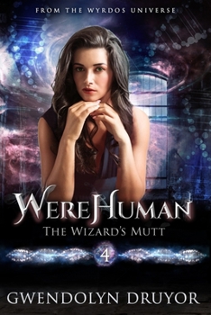 Paperback WereHuman 4: The Wizard's Mutt: A Wyrdos Universe Novel Book