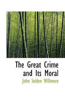Paperback The Great Crime and Its Moral Book