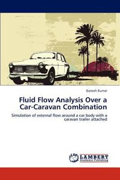 Paperback Fluid Flow Analysis Over a Car-Caravan Combination Book