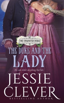 The Duke and the Lady - Book #2 of the Unwanted Dukes