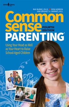 Paperback Common Sense Parenting, 4th Edition: Using Your Head as Well as Your Heart to Raise School-Aged Children Volume 1 Book
