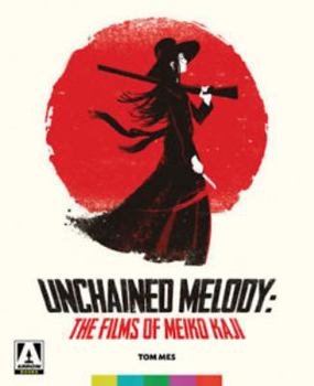 Paperback Unchained Melody: The Films Of Meiko Kaji Book