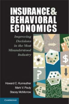 Paperback Insurance and Behavioral Economics: Improving Decisions in the Most Misunderstood Industry Book