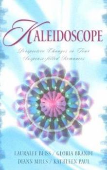 Kaleidoscope: Perspective Changes in Four Suspense-Filled Romances - Book  of the Kaleidoscope