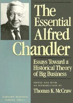 Paperback The Essential Alfred Chandler: Essays Toward a Historical Theory of Big Business Book
