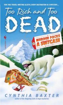 Too Rich and Too Dead (Murder Packs a Suitcase, #2) - Book #2 of the Murder Packs a Suitcase