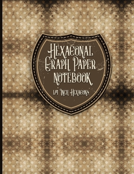 Paperback Hexagonal Graph Paper Notebook: 1/4 Inch Hexagons: For Organic Chemistry Drawing, Gaming, Graphs, Mapping, Sketches And Notes - Vintage Paper Cover Book
