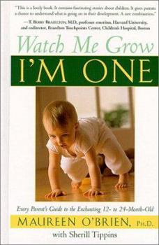 Hardcover Watch Me Grow, I'm One: Every Parent's Guide to the Enchanting 12- To 24-Month-Old Book