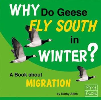 Hardcover Why Do Geese Fly South in the Winter?: A Book about Migration Book