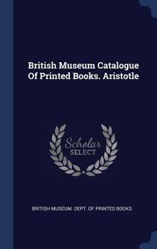 Hardcover British Museum Catalogue Of Printed Books. Aristotle Book