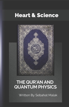 Paperback The Quran And Quantum Physics: Heart & Science Book