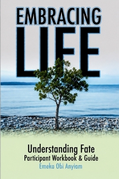 Paperback Embracing Life: Understanding Fate Participant Workbook Book