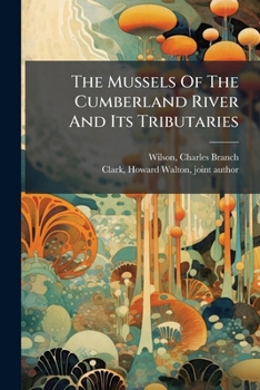 Paperback The Mussels Of The Cumberland River And Its Tributaries Book