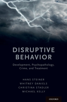 Paperback Disruptive Behavior: Development, Psychopathology, Crime, & Treatment Book