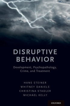 Paperback Disruptive Behavior: Development, Psychopathology, Crime, & Treatment (UK) Book