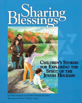 Hardcover Sharing Blessings: Children's Stories for Exploring the Spirit of the Jewish Holidays Book