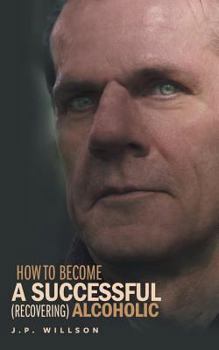 Paperback How To Become a Successful (recovering) Alcoholic Book