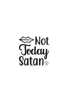 Paperback Not Today Satan: Religious Church Notes, Write And Record Scripture Sermon Notes, Prayer Requests, Great For Applying Sermon Message Book