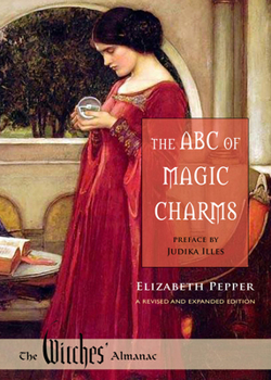 Paperback The ABC of Magic Charms: A Revised and Expanded Edition Book