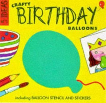 Paperback Crafty Birthday Balloons [With *] Book