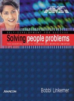Paperback Solving People Problems: The Essential Guide to Thinking and Working Smarter Book