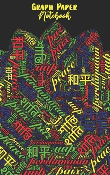 Paperback Graph Paper Notebook: Peace Primary, Word Cloud in Multiple Languages - Quad Ruled Paper 4x4, Small Convenient Size Book