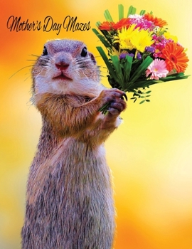 Paperback Mother's Day Mazes: Celebrate Mom with Fun and Challenging Mother's Day Mazes Book