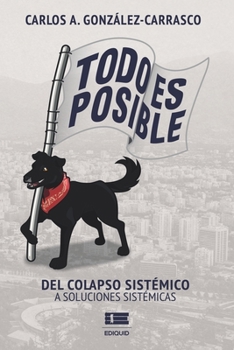 Paperback Todo es posible: Del colapso sistémico a soluciones sistémicas [Spanish] Book