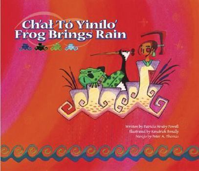 Hardcover Ch'at to Yinilo'/Frog Brings Rain Book