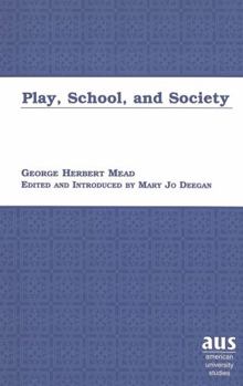 Hardcover Play, School, and Society: Edited and Introduced by Mary Jo Deegan Book