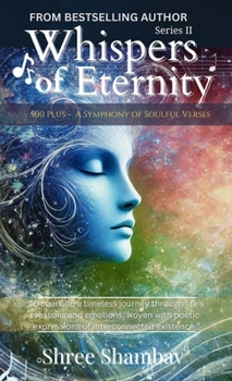 Whispers of Eternity: A Symphony of Soulful Verses Series - II (The Whispers of Eternity)