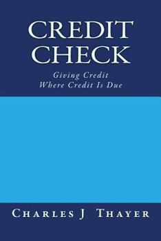 Paperback Credit Check: Giving Credit Where Credit Is Due Book