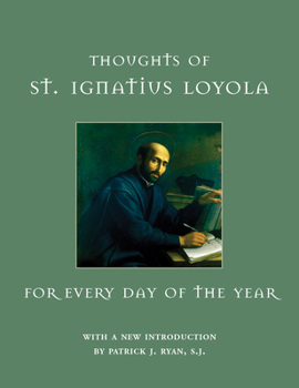 Hardcover Thoughts of St. Ignatius Loyola for Every Day of the Year Book
