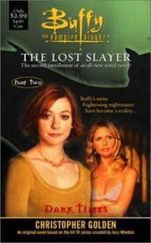 The Dark Times - Book #2 of the Buffy the Vampire Slayer: Season 4