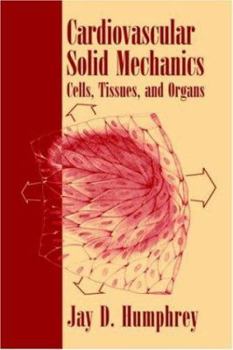 Hardcover Cardiovascular Solid Mechanics: Cells, Tissues, and Organs Book