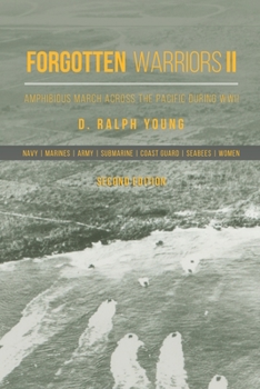 Paperback Forgotten Warriors Ii: Amphibious March Across the Pacific During Wwii Book