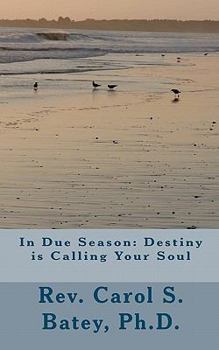 Paperback In Due Season: Destiny is Calling Your Soul Book
