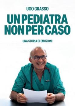 Paperback Un Pediatra non per caso [Italian] Book