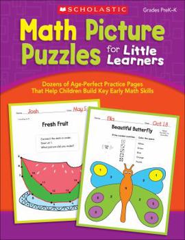 Paperback Math Picture Puzzles for Little Learners: Dozens of Age-Perfect Practice Pages That Help Children Build Key Early Math Skills Book