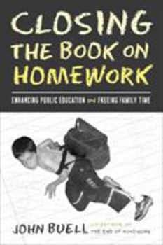 Paperback Closing the Book on Homework: Enhancing Public Education Book