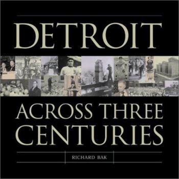 Hardcover Detroit: Across Three Centuries Book