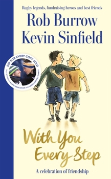 Hardcover With You Every Step: A Celebration of Friendship by Rob Burrow and Kevin Sinfield Book