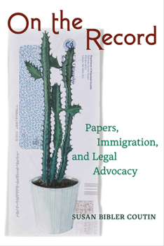 Paperback On the Record: Papers, Immigration, and Legal Advocacy Book