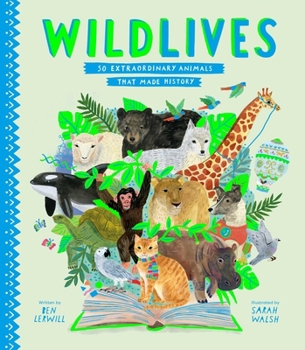 Hardcover Wildlives: 50 Extraordinary Animals That Made History Book