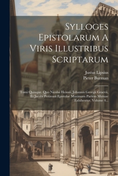 Paperback Sylloges Epistolarum A Viris Illustribus Scriptarum: Tomi Quinque. Quo Nicolai Heinsii, Johannis Georgii Graevii, Et Jacobi Perizonii Epistolae Maxima [Latin] Book