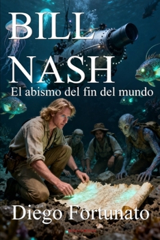 BILL NASH El abismo del fin del mundo (Spanish Edition)